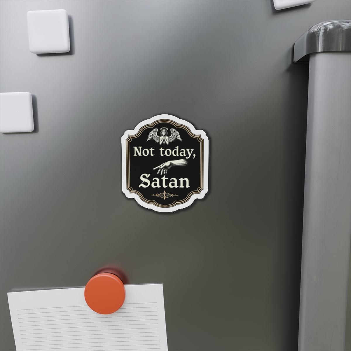 Not Today Satan Die-Cut Magnet for Custom Decor - Even Keel LLC