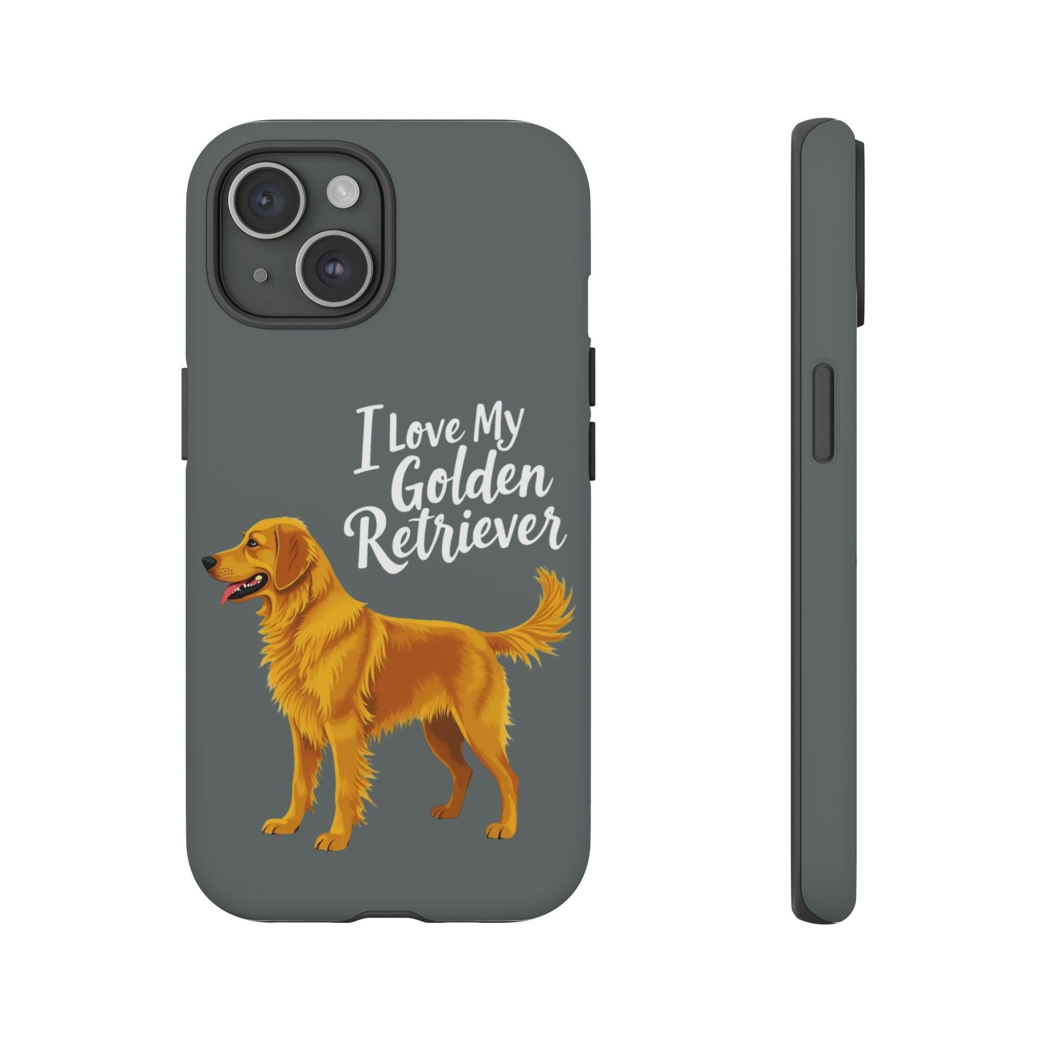 Phone Case I Love My Golden Retriever For Dog Lovers Style - Even Keel LLC