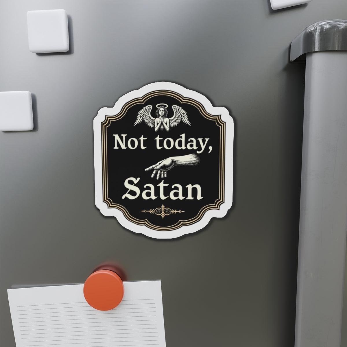 Not Today Satan Die-Cut Magnet for Custom Decor - Even Keel LLC