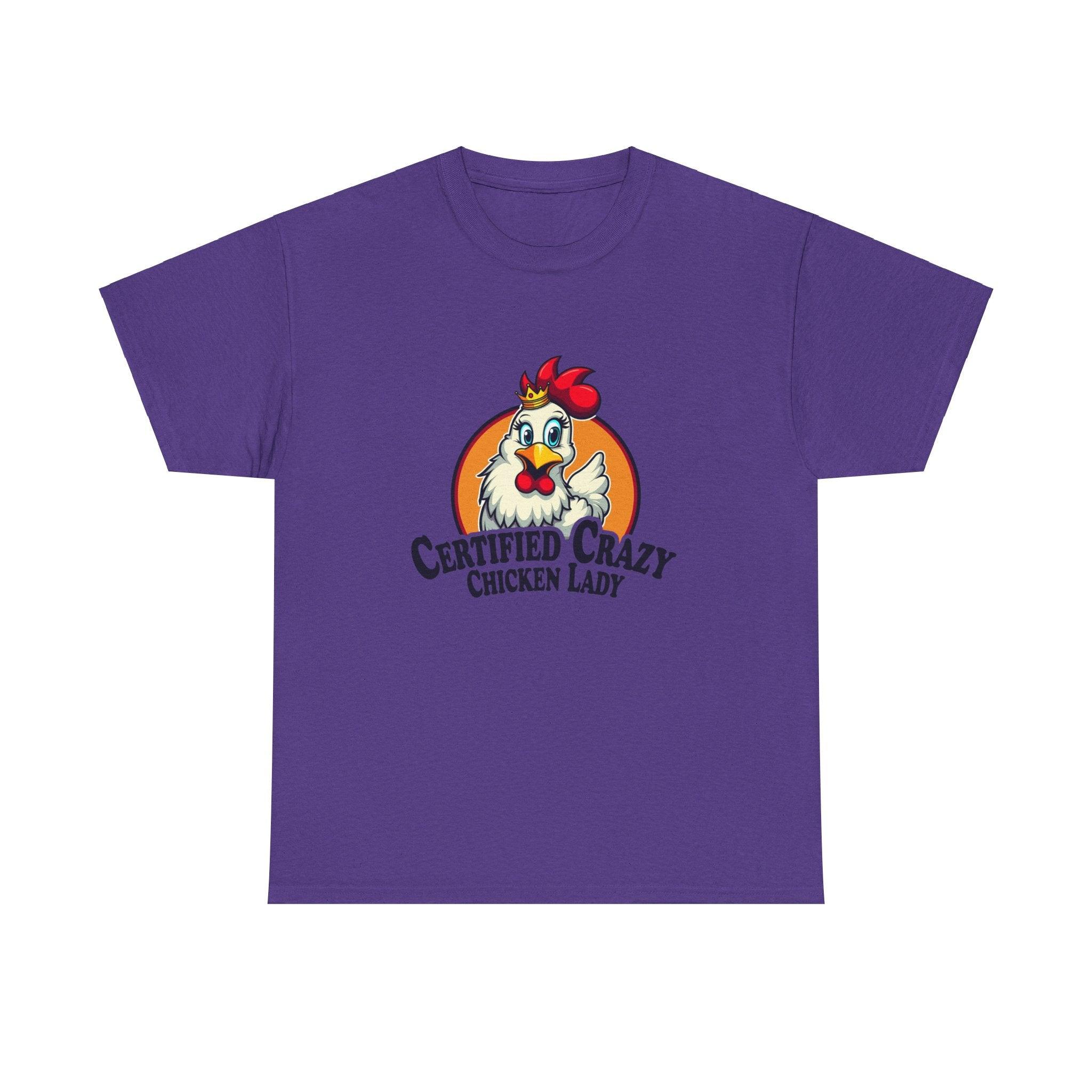 Chicken Lady Tee - Certified Crazy Unisex Heavy Cotton Tee - Even Keel LLC