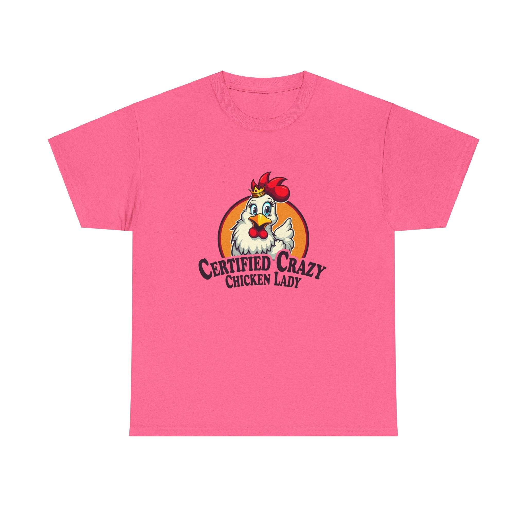 Chicken Lady Tee - Certified Crazy Unisex Heavy Cotton Tee - Even Keel LLC