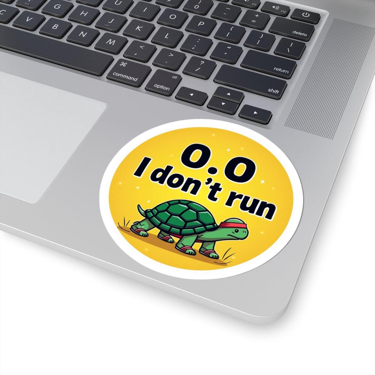 Turtle Speed: I Don't Run 0.0 Vinyl Sticker for Decor - Even Keel LLC