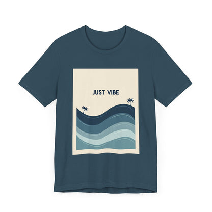 T-Shirt - Just Vibe Ride the Waves Casual Tee Shirt - Even Keel LLC