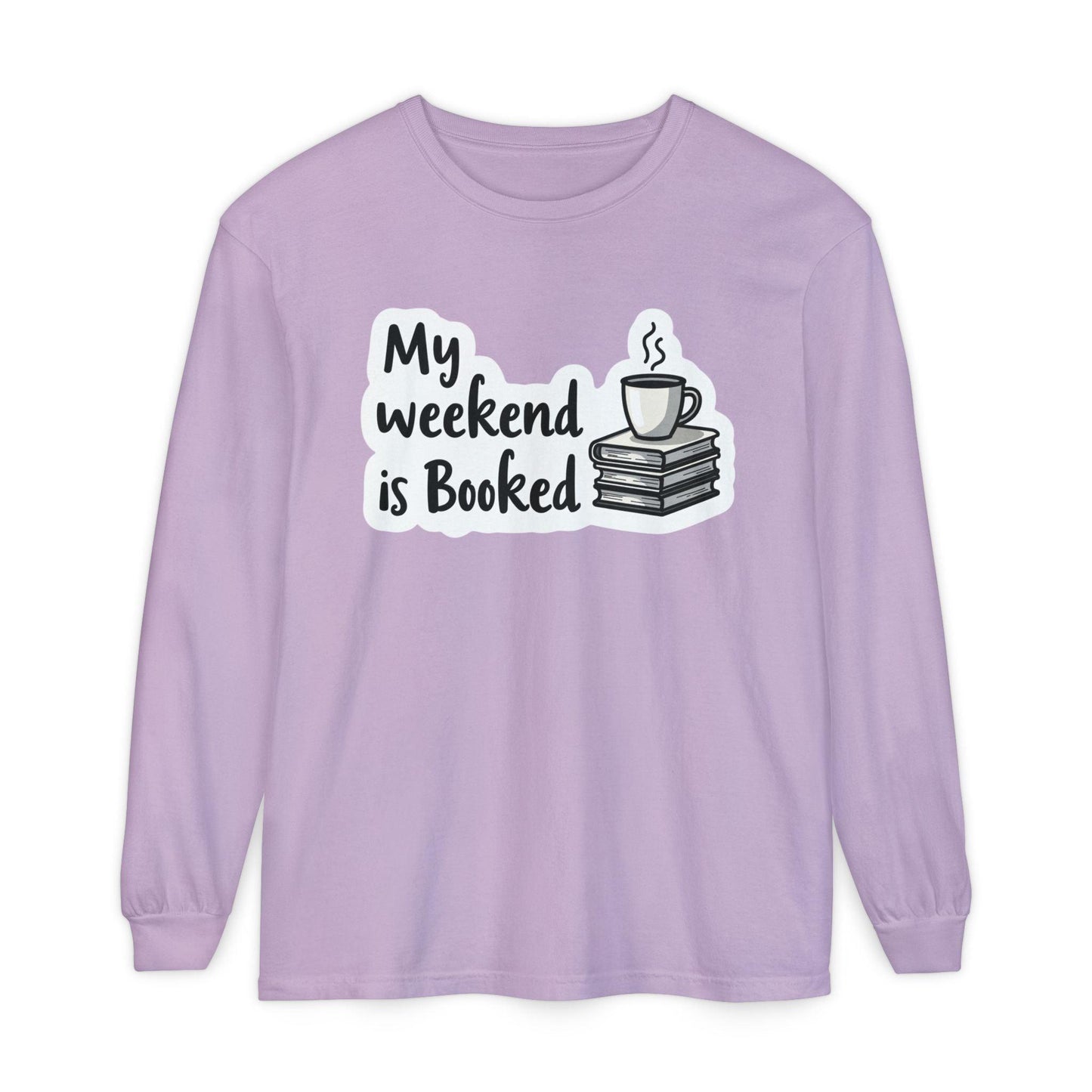 Long Sleeve T-Shirt My Weekend is Booked Unisex Wear - Even Keel LLC