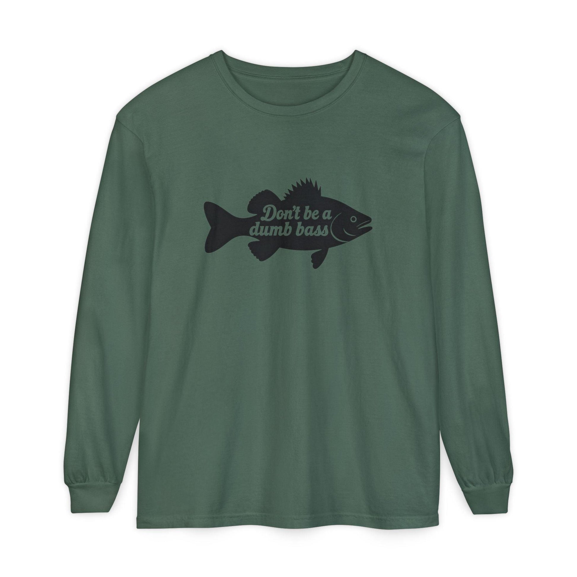 Long Sleeve T-Shirt - Don't Be a Dumb Bass Design - Even Keel LLC