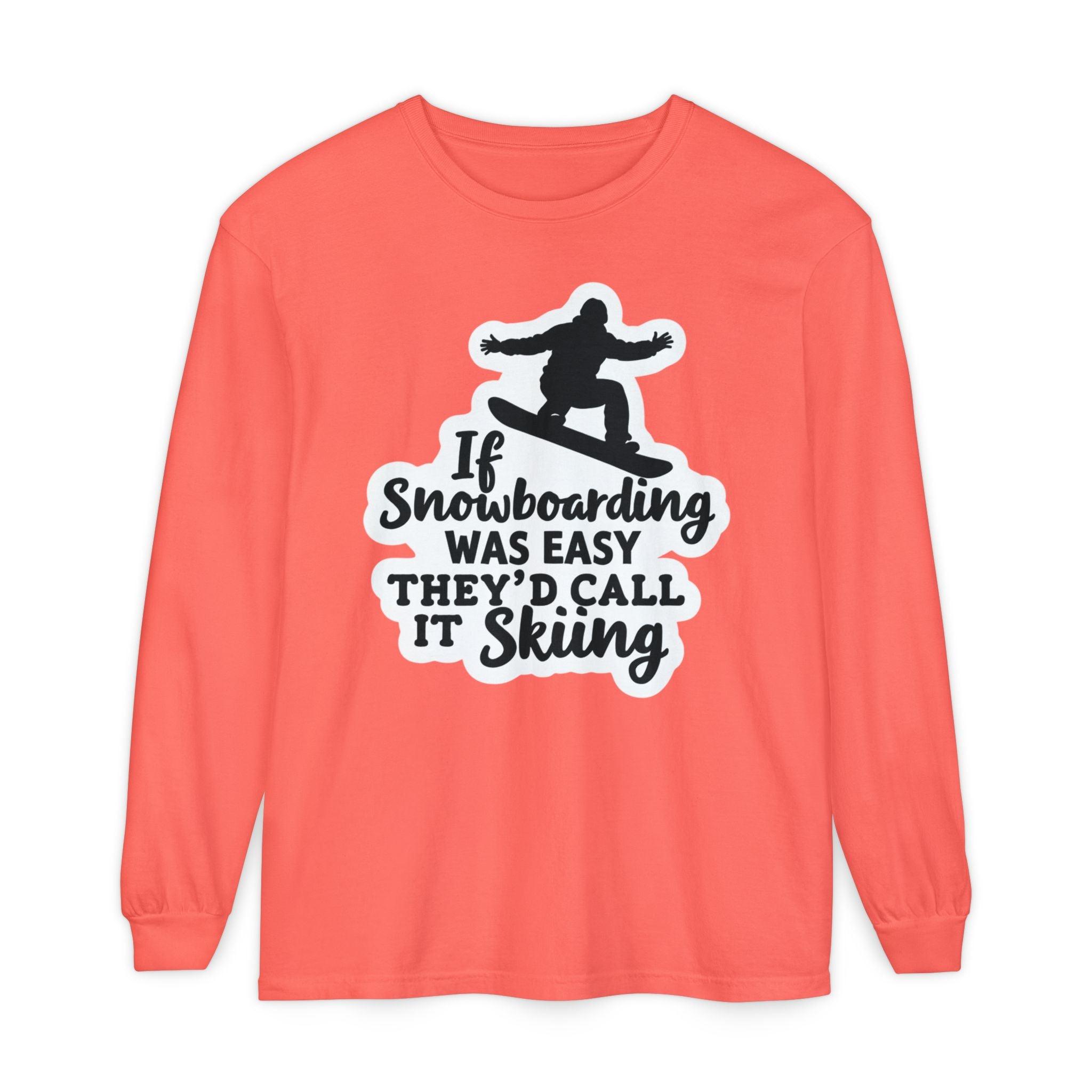 Snowboarding L/S Tee - If Snowboarding Was Easy Skiing - Even Keel LLC