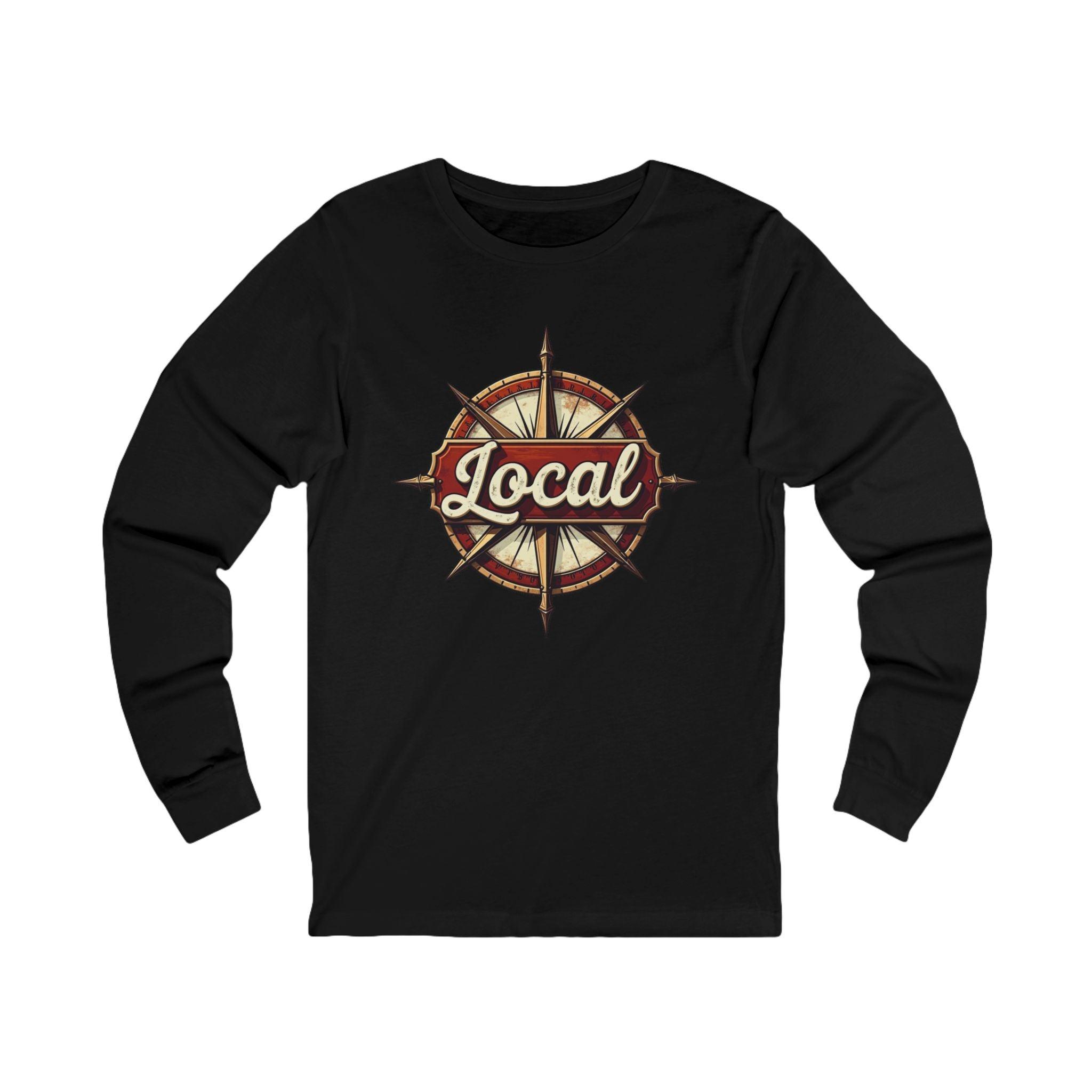 Long Sleeve Tee "LOCAL" Unisex Casual Wear for All - Even Keel LLC