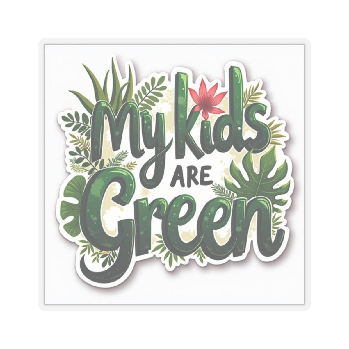 My Kids Are Green - Plant Sticker for Home Decor Design - Even Keel LLC