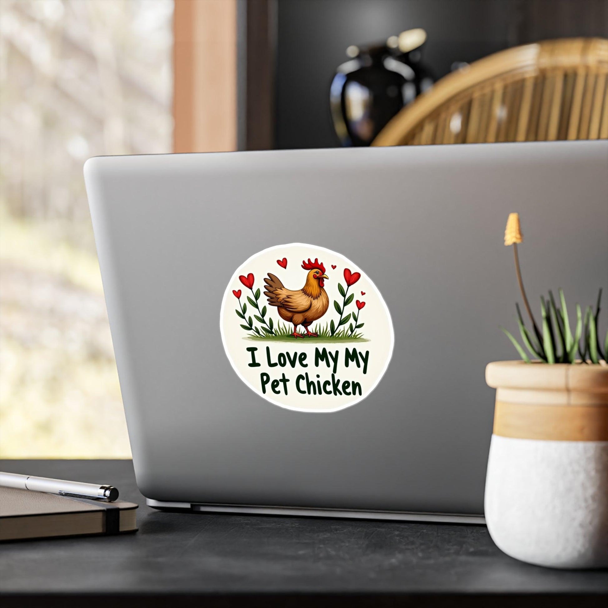 I Love My Pet Chicken Vinyl Decal - High Quality Sticker - Even Keel LLC