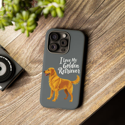 Phone Case I Love My Golden Retriever For Dog Lovers Style - Even Keel LLC