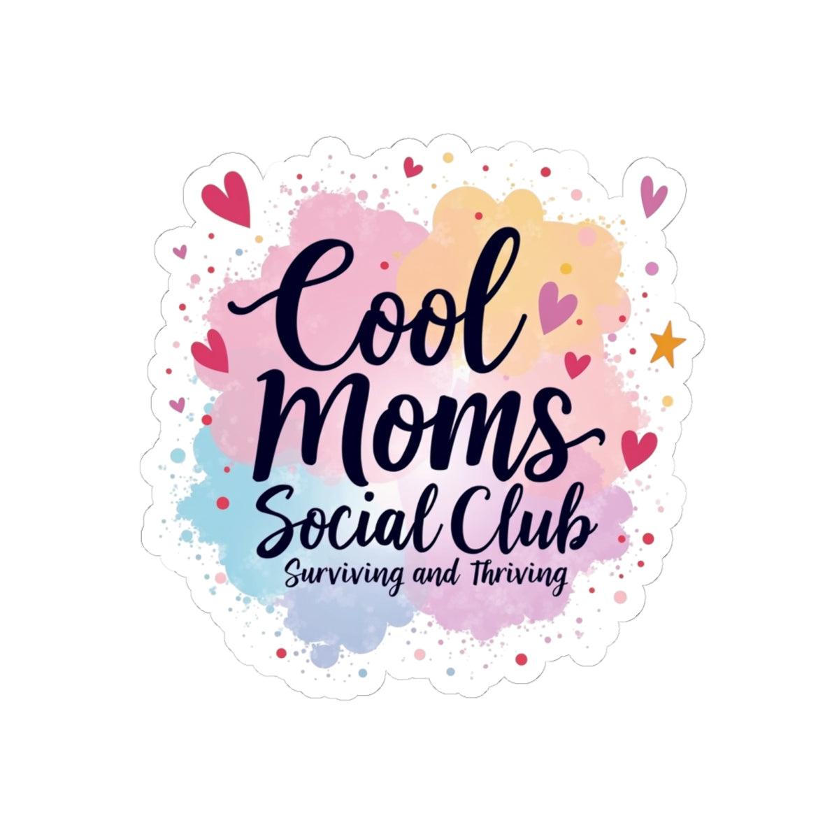 Cool Moms Social Club Kiss-Cut Sticker for Fun Decor - Even Keel LLC