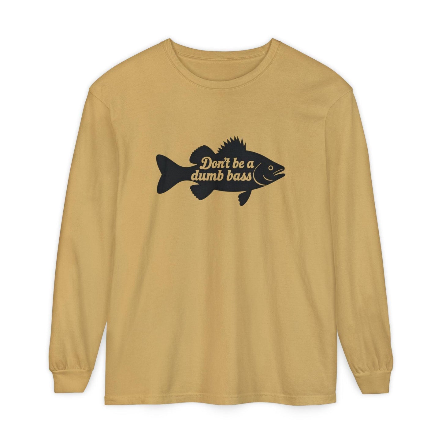 Long Sleeve T-Shirt - Don't Be a Dumb Bass Design - Even Keel LLC