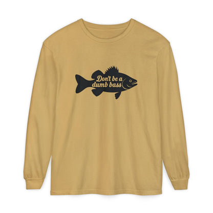 Long Sleeve T-Shirt - Don't Be a Dumb Bass Design - Even Keel LLC