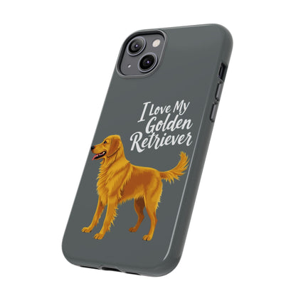 Phone Case I Love My Golden Retriever For Dog Lovers Style - Even Keel LLC