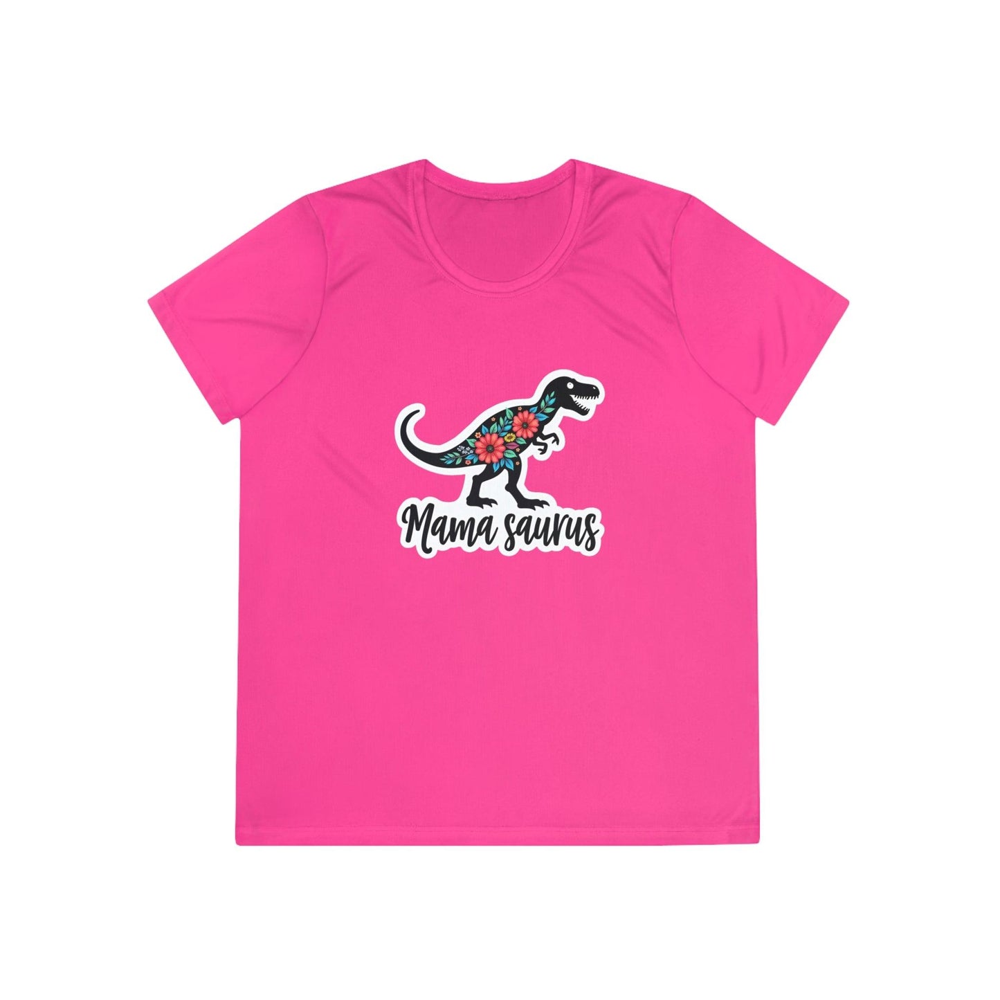 Sport-Tek Quick Dry Tee Shirt - Mama Saurus Rex Style.