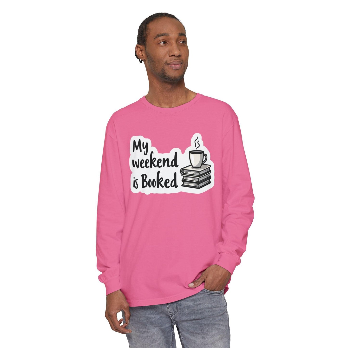 Long Sleeve T-Shirt My Weekend is Booked Unisex Wear - Even Keel LLC