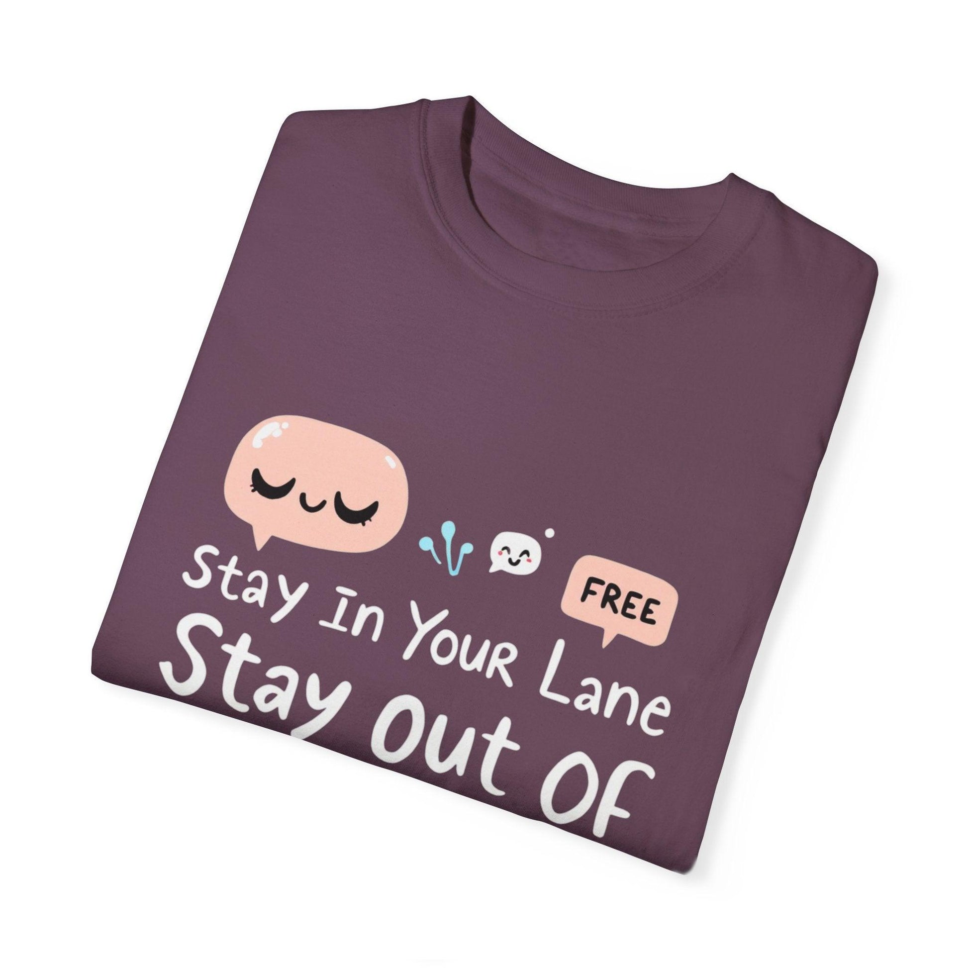 Stay Out of My Business Unisex Garment-Dyed T-shirt for All - Even Keel LLC