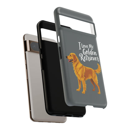 Phone Case I Love My Golden Retriever For Dog Lovers Style - Even Keel LLC