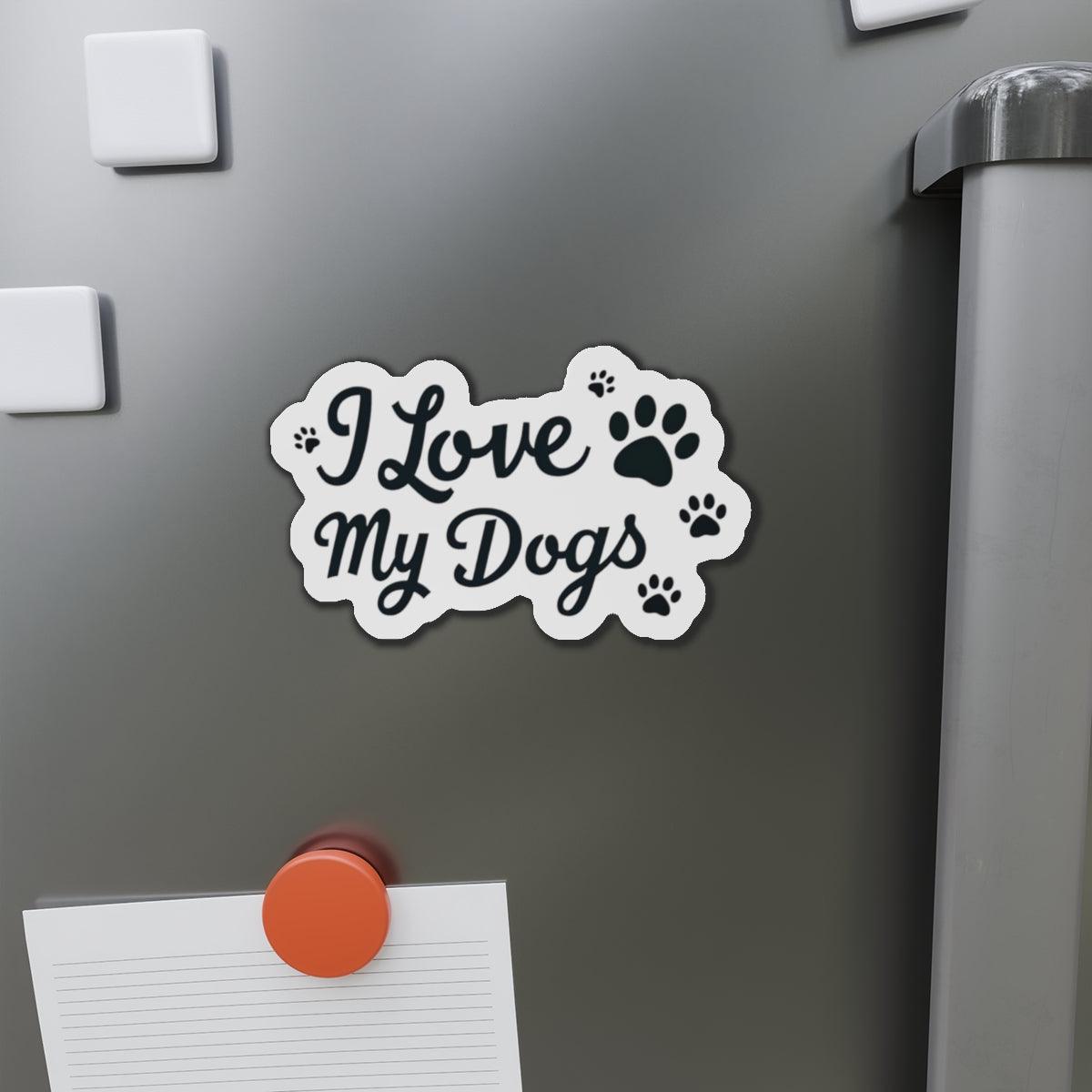 I Love My Dogs Magnet in Five Flexible Sizes - Even Keel LLC