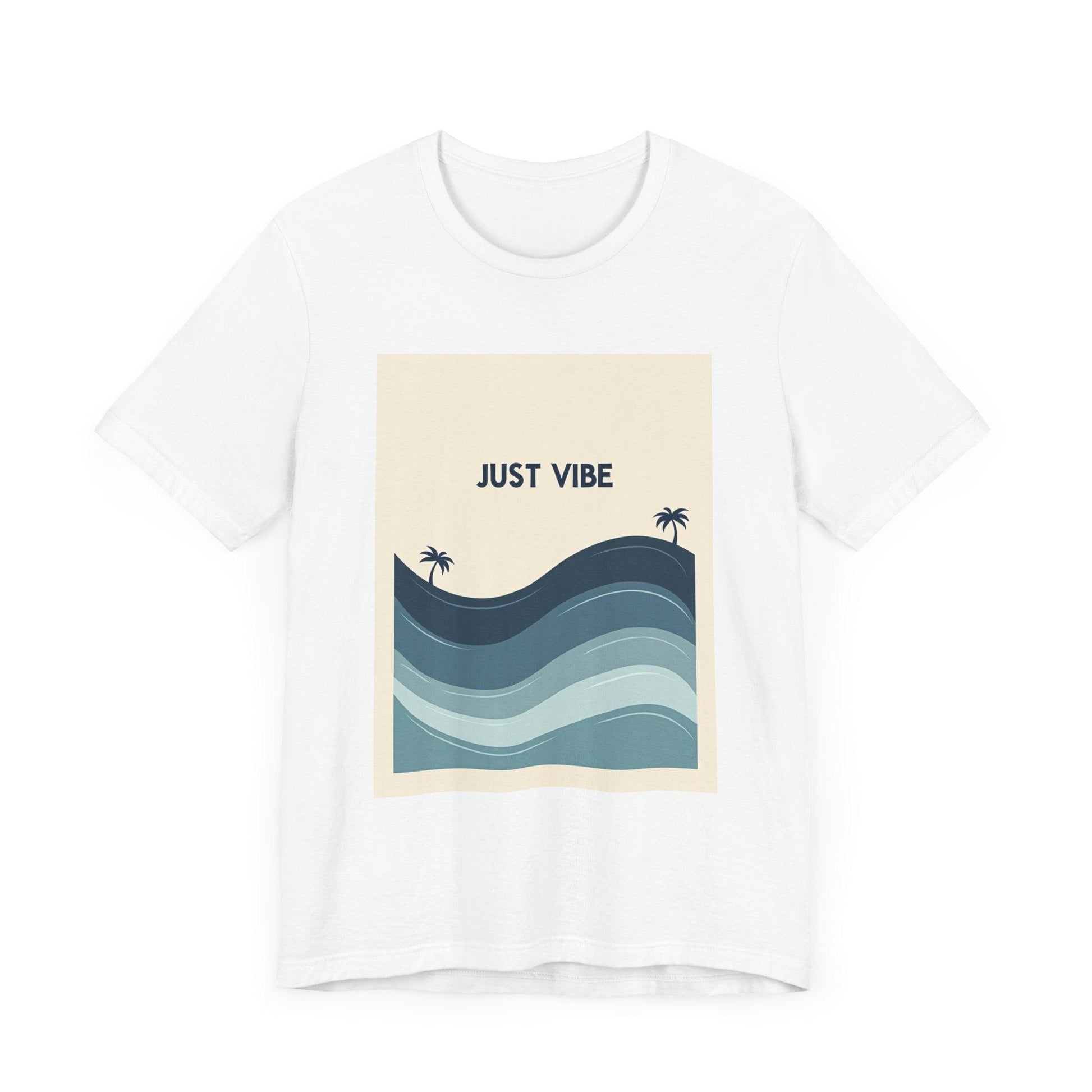 T-Shirt - Just Vibe Ride the Waves Casual Tee Shirt - Even Keel LLC