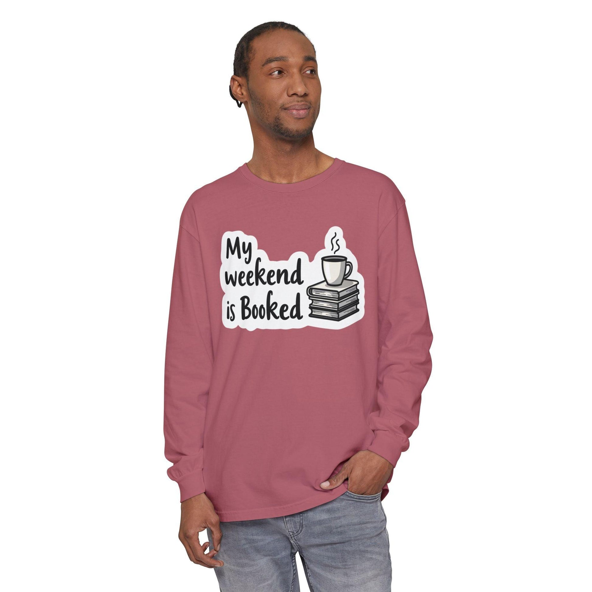 Long Sleeve T-Shirt My Weekend is Booked Unisex Wear - Even Keel LLC