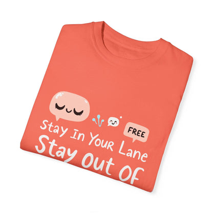 Stay Out of My Business Unisex Garment-Dyed T-shirt for All - Even Keel LLC