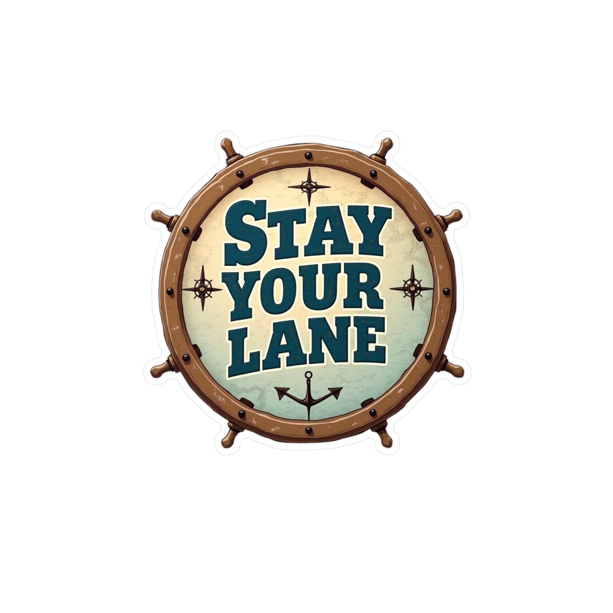 Stay Your Lane Decal - High Quality Vinyl Sticker - Even Keel LLC