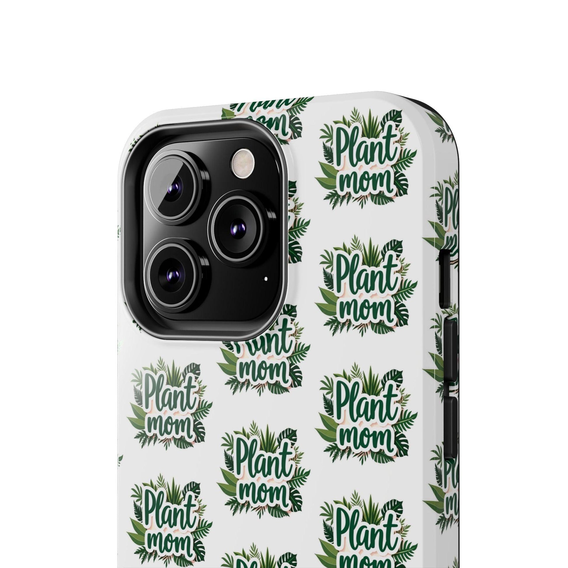 Plant Mom Tough Phone Cases for iPhone and Samsung - Even Keel LLC