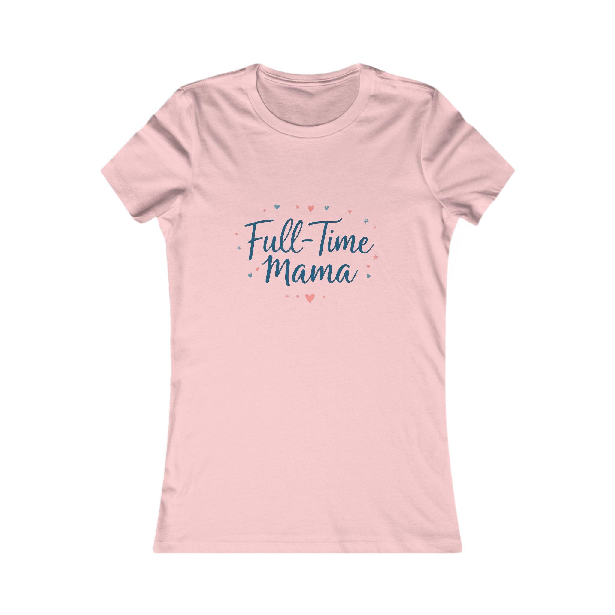 Tee Full-Time Mama Women's Favorite Slim Fit Tee - Even Keel LLC