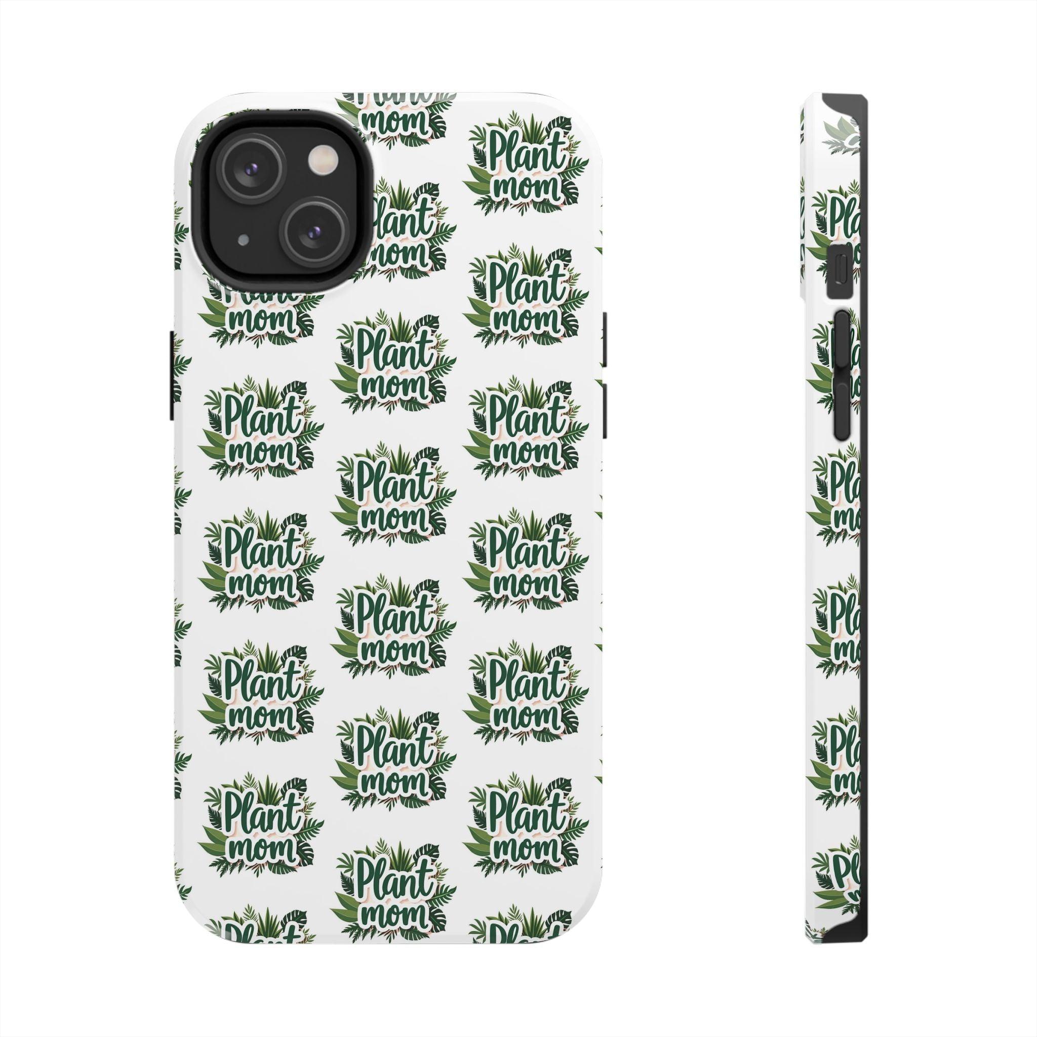 Plant Mom Tough Phone Cases for iPhone and Samsung - Even Keel LLC