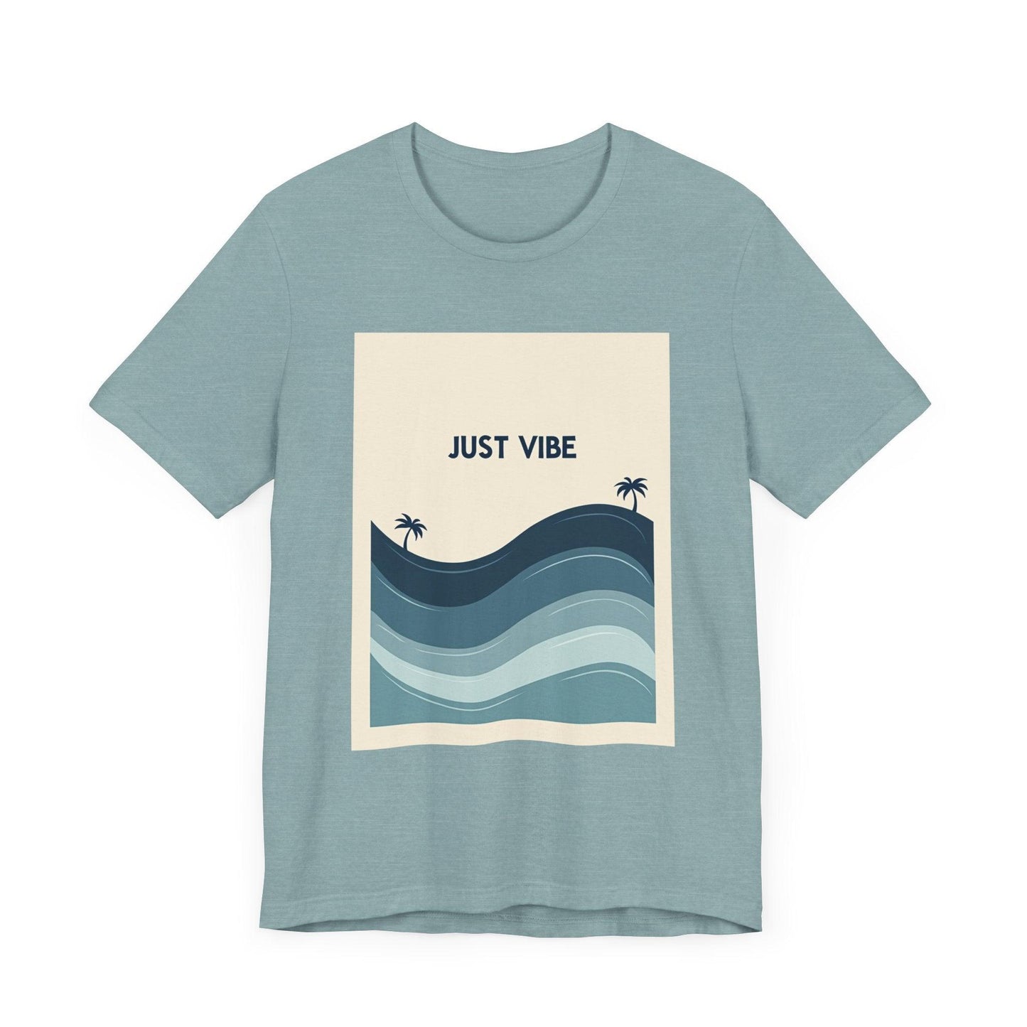 T-Shirt - Just Vibe Ride the Waves Casual Tee Shirt - Even Keel LLC