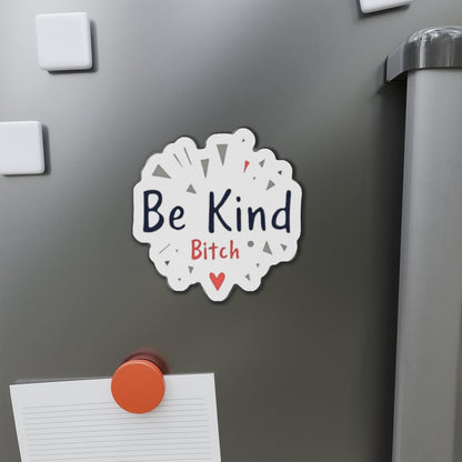 Be Kind Die-Cut Magnet for Home or Office Decor - Even Keel LLC