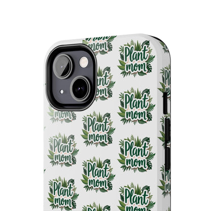 Plant Mom Tough Phone Cases for iPhone and Samsung - Even Keel LLC