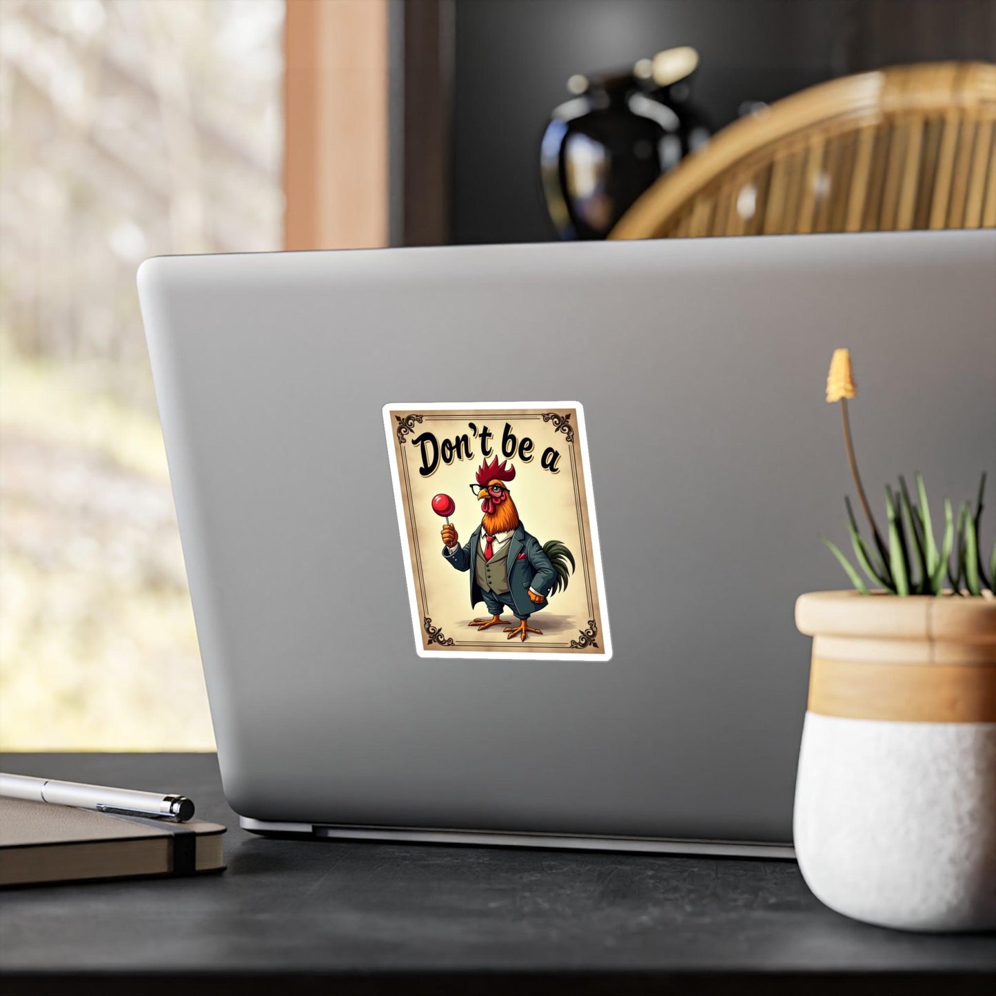 Vinyl Decal - 'Don't Be A Rooster' Humorous Sticker - Even Keel LLC