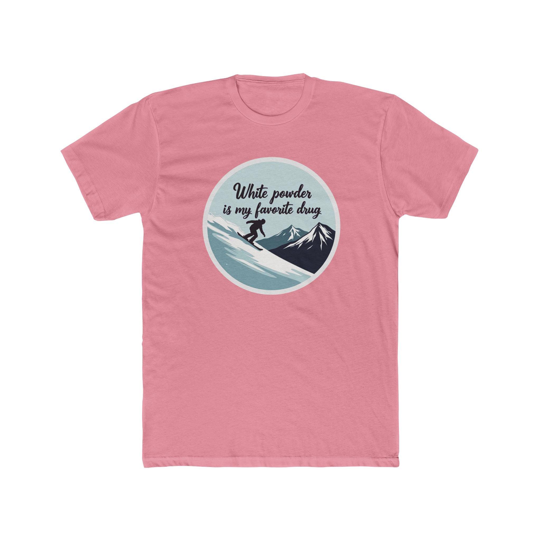 T-Shirt Skiing White Powder is My Favorite Drug Unisex Tee - Even Keel LLC