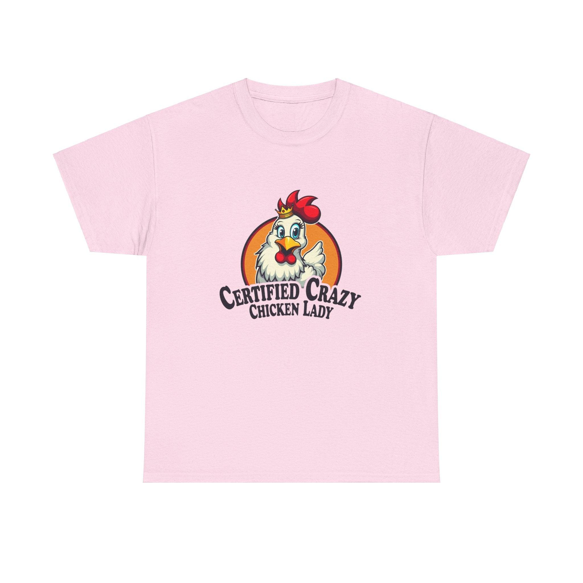 Chicken Lady Tee - Certified Crazy Unisex Heavy Cotton Tee - Even Keel LLC