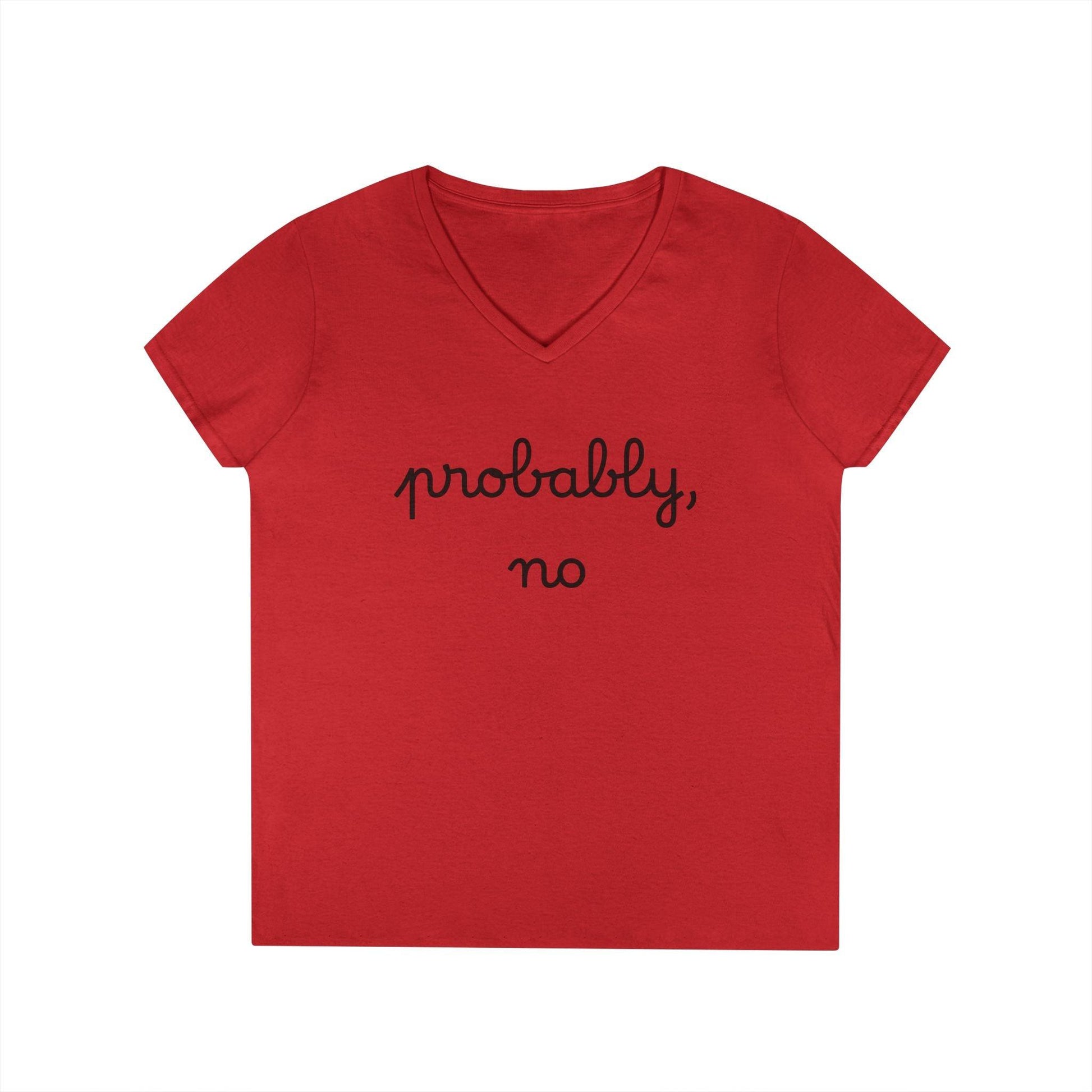 V-Neck T-Shirt - Probably No Women's Tee for Everyday Wear - Even Keel LLC