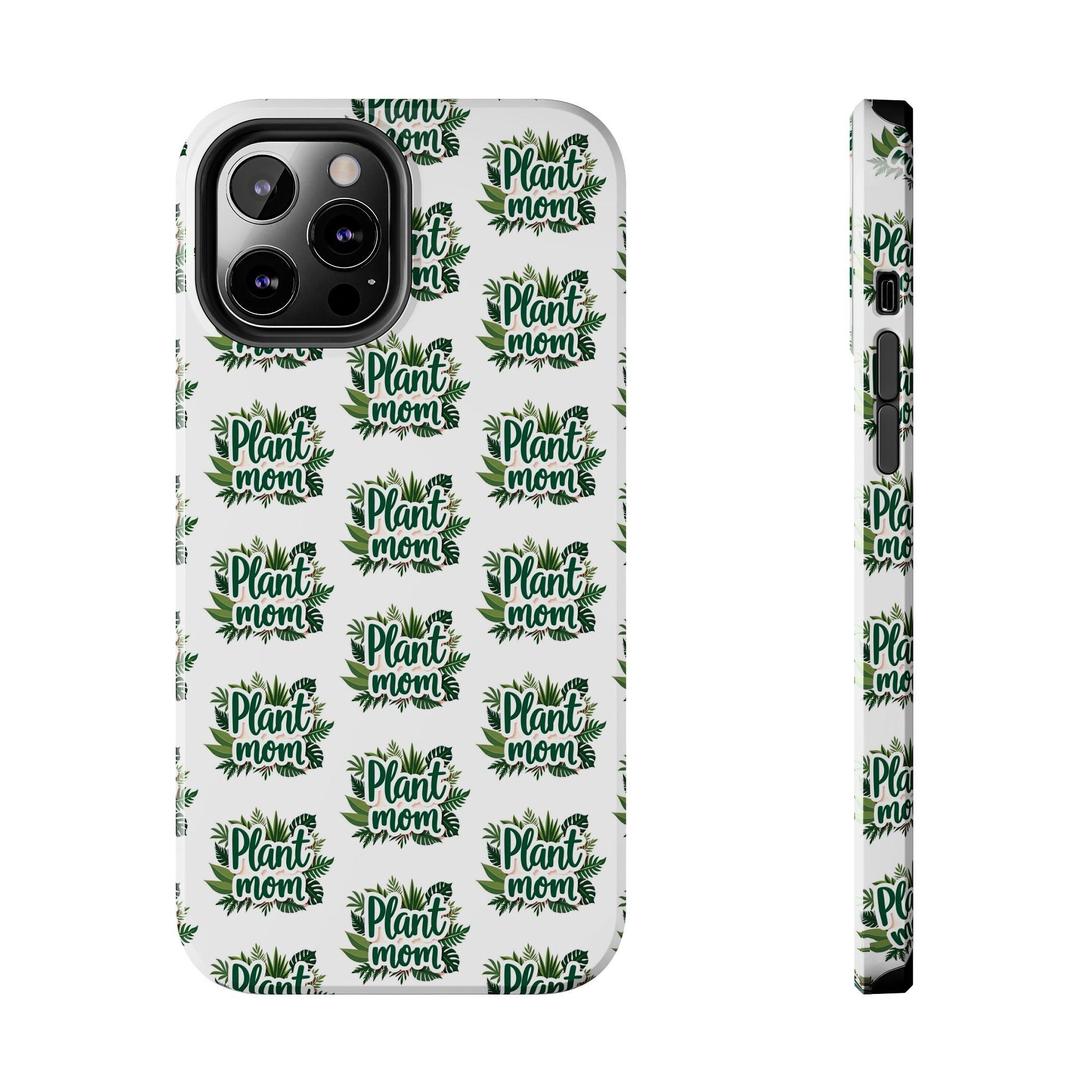 Plant Mom Tough Phone Cases for iPhone and Samsung - Even Keel LLC