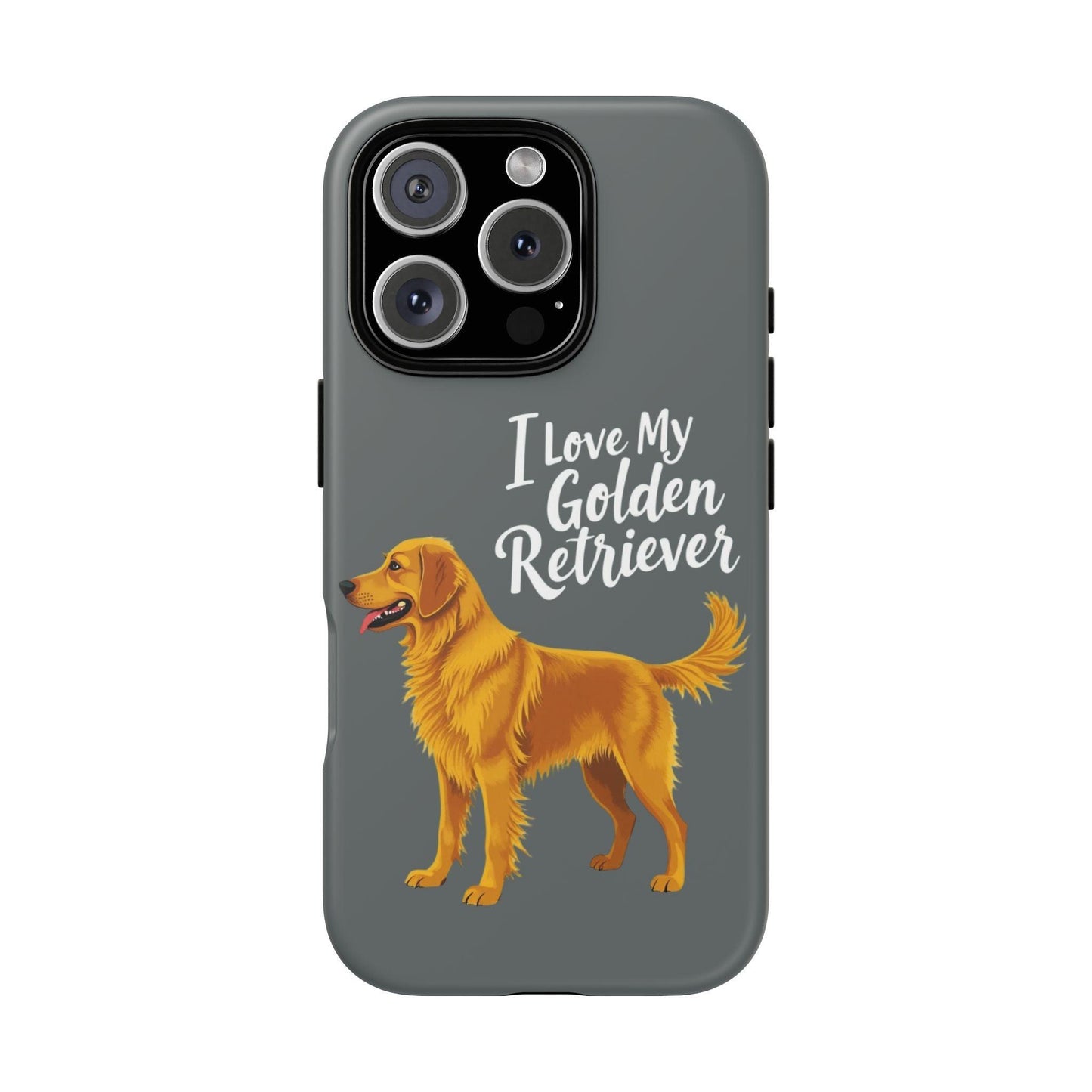 Phone Case I Love My Golden Retriever For Dog Lovers Style - Even Keel LLC