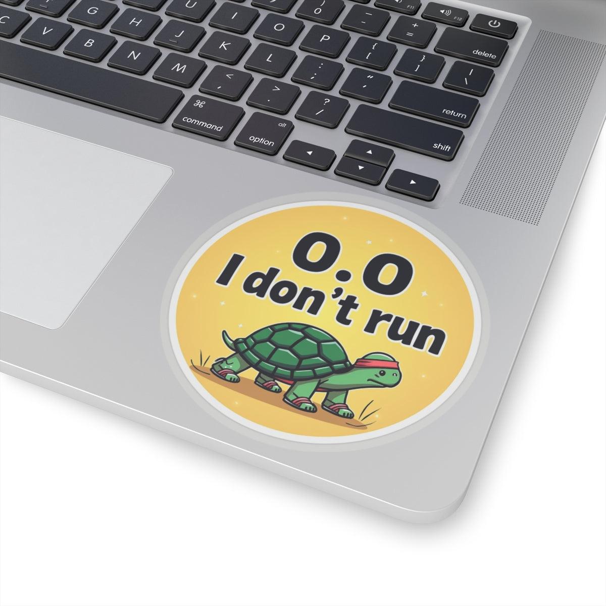 Turtle Speed: I Don't Run 0.0 Vinyl Sticker for Decor - Even Keel LLC