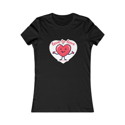 T-Shirt - Women's Favorite Tee with Love to Love Design - Even Keel LLC