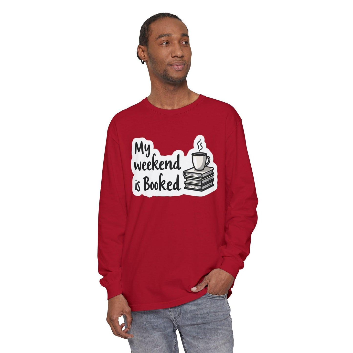 Long Sleeve T-Shirt My Weekend is Booked Unisex Wear - Even Keel LLC