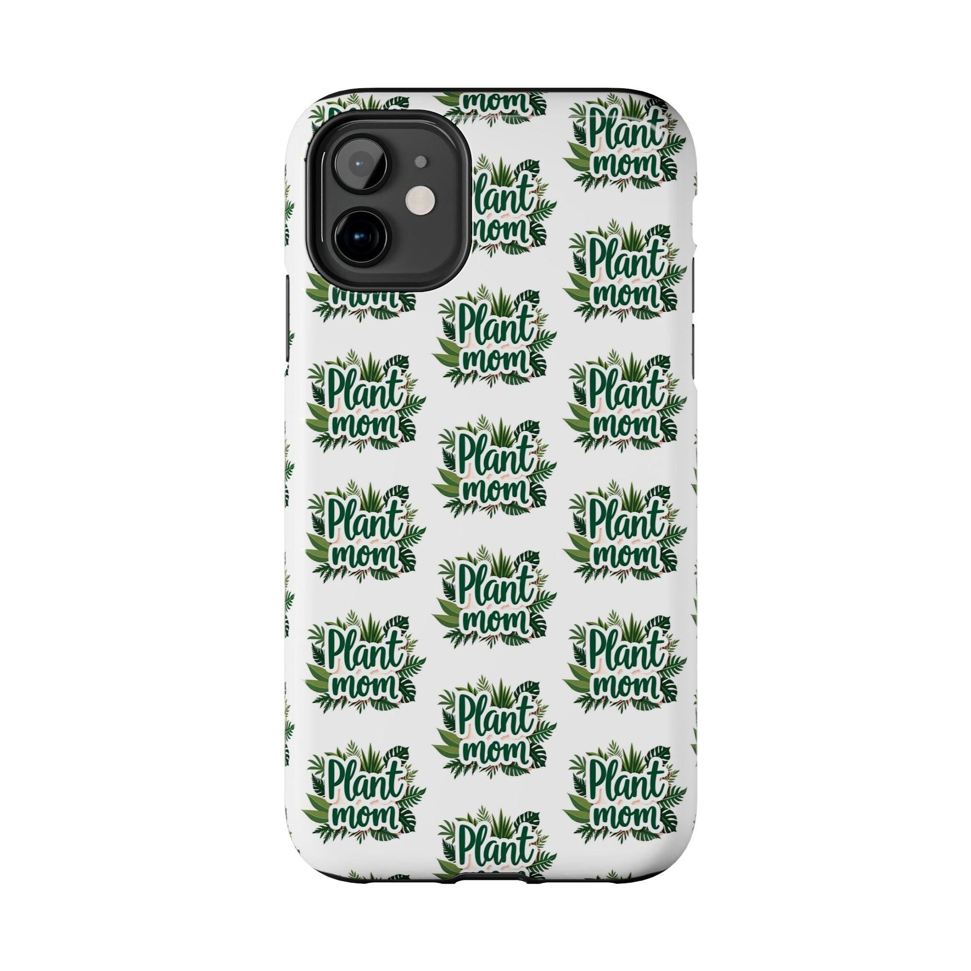 Plant Mom Tough Phone Cases for iPhone and Samsung - Even Keel LLC