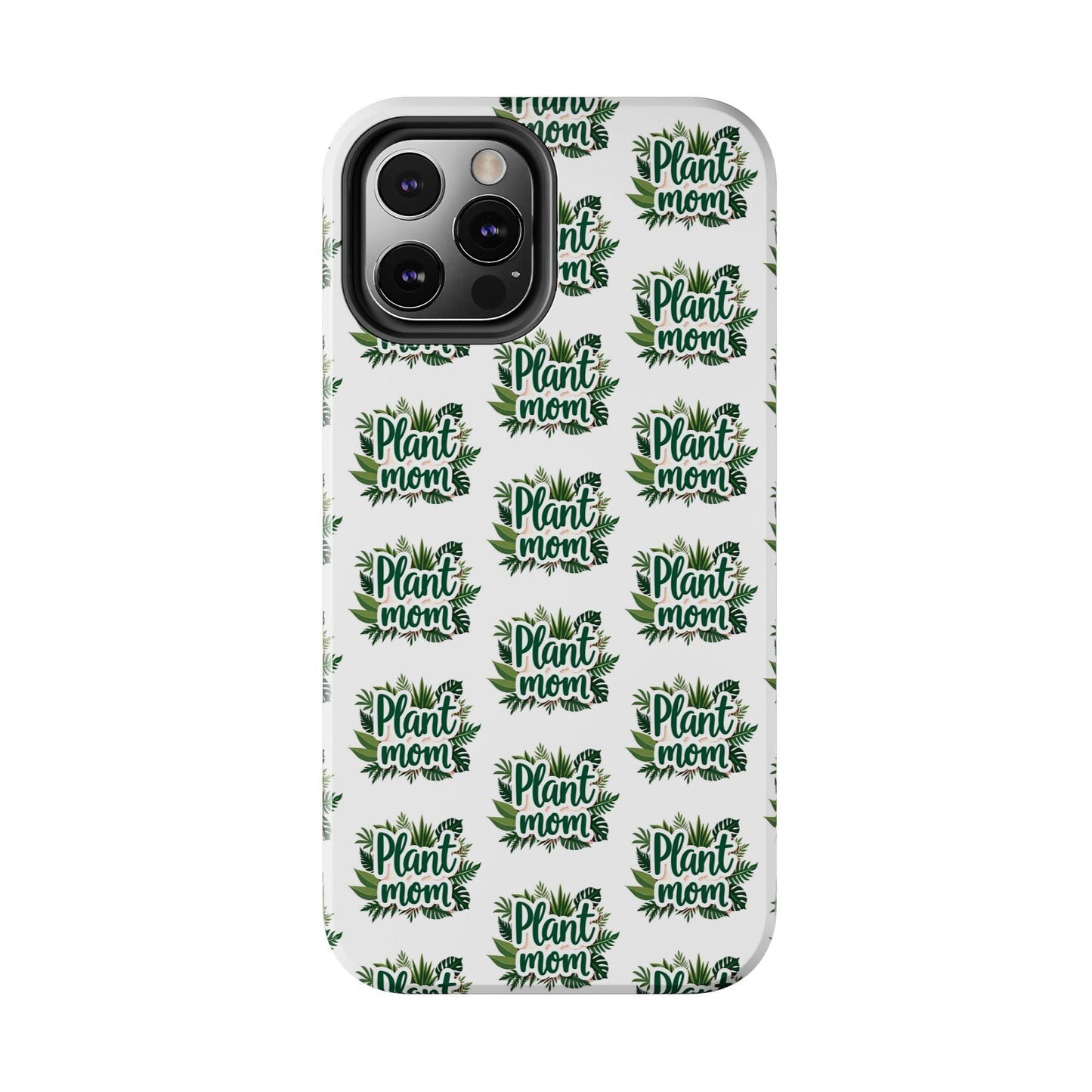 Plant Mom Tough Phone Cases for iPhone and Samsung - Even Keel LLC