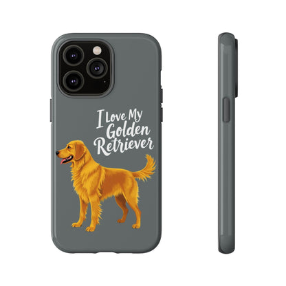 Phone Case I Love My Golden Retriever For Dog Lovers Style - Even Keel LLC