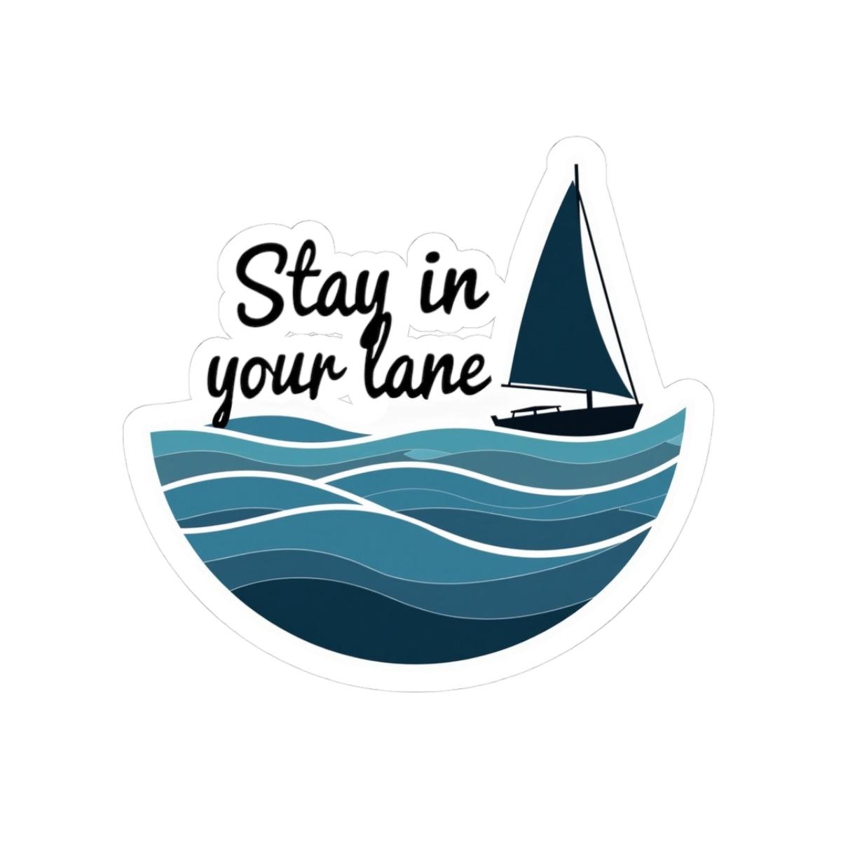 Even Keel Stay Your Lane Sticker Durable Vinyl Decal - Even Keel LLC