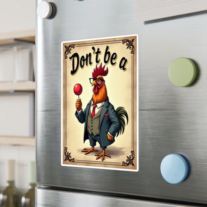 Vinyl Decal - 'Don't Be A Rooster' Humorous Sticker - Even Keel LLC