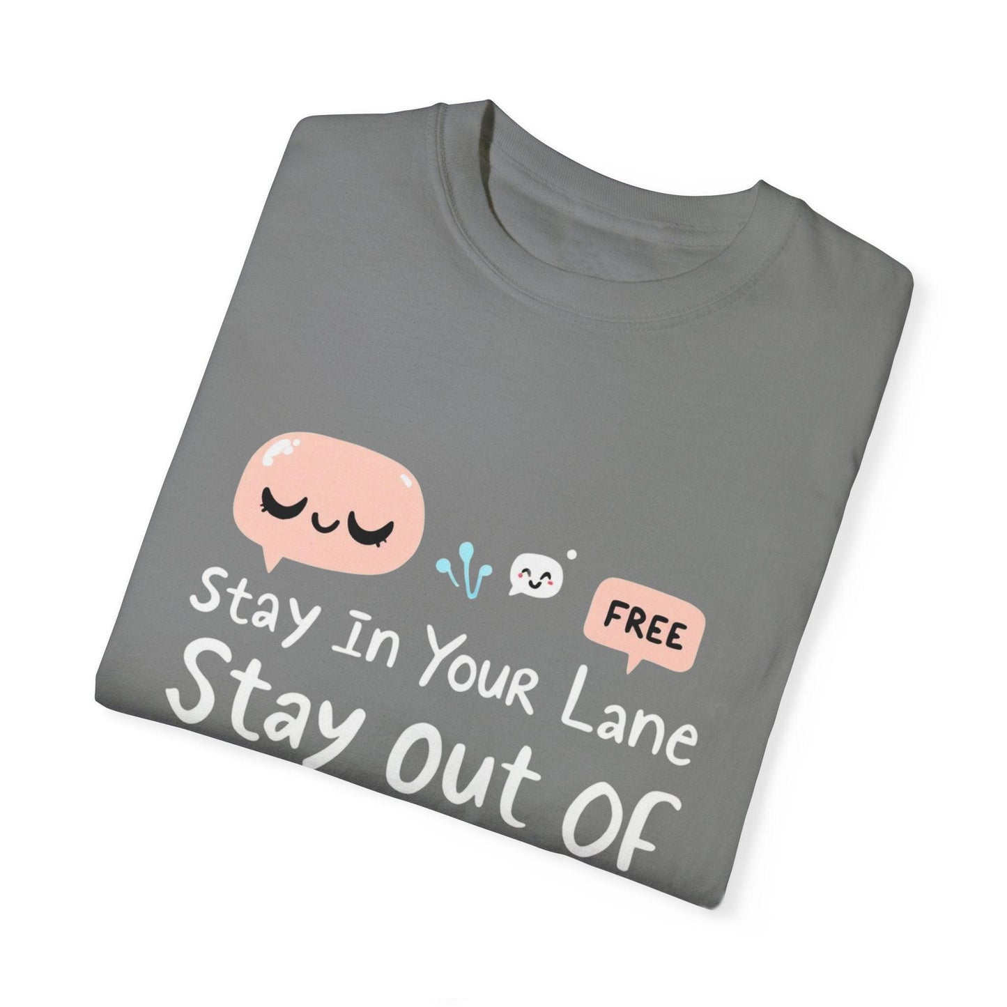 Stay Out of My Business Unisex Garment-Dyed T-shirt for All - Even Keel LLC