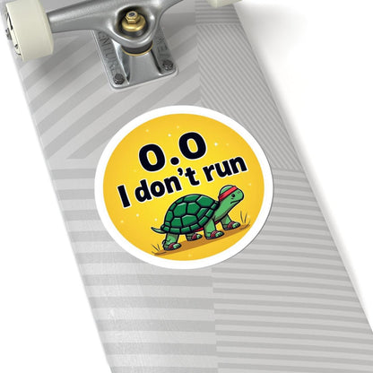 Turtle Speed: I Don't Run 0.0 Vinyl Sticker for Decor - Even Keel LLC