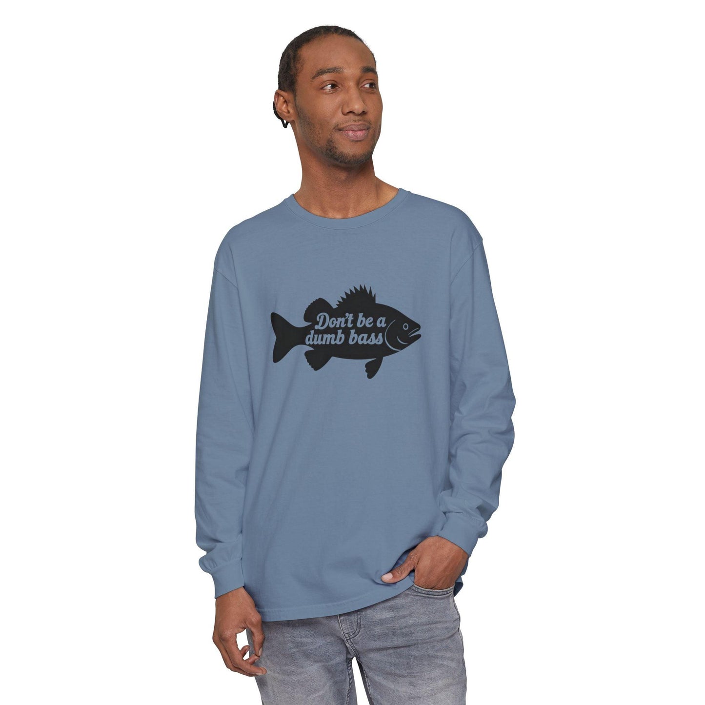 Long Sleeve T-Shirt - Don't Be a Dumb Bass Design - Even Keel LLC